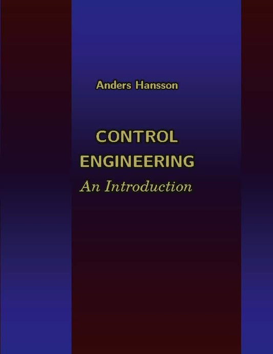 Hansson, Anders | Control engineering : An introduction