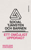 Madeleine Cocozza | SOCIALTJÄNSTEN OCH BARNEN : Ett omöjligt uppdrag?