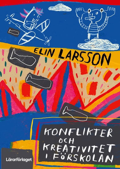 Larsson, Elin | Konflikter och kreativitet i förskolan