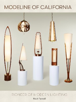 Ferrell, Nick | Modeline of California : Pioneer of Modern Lighting