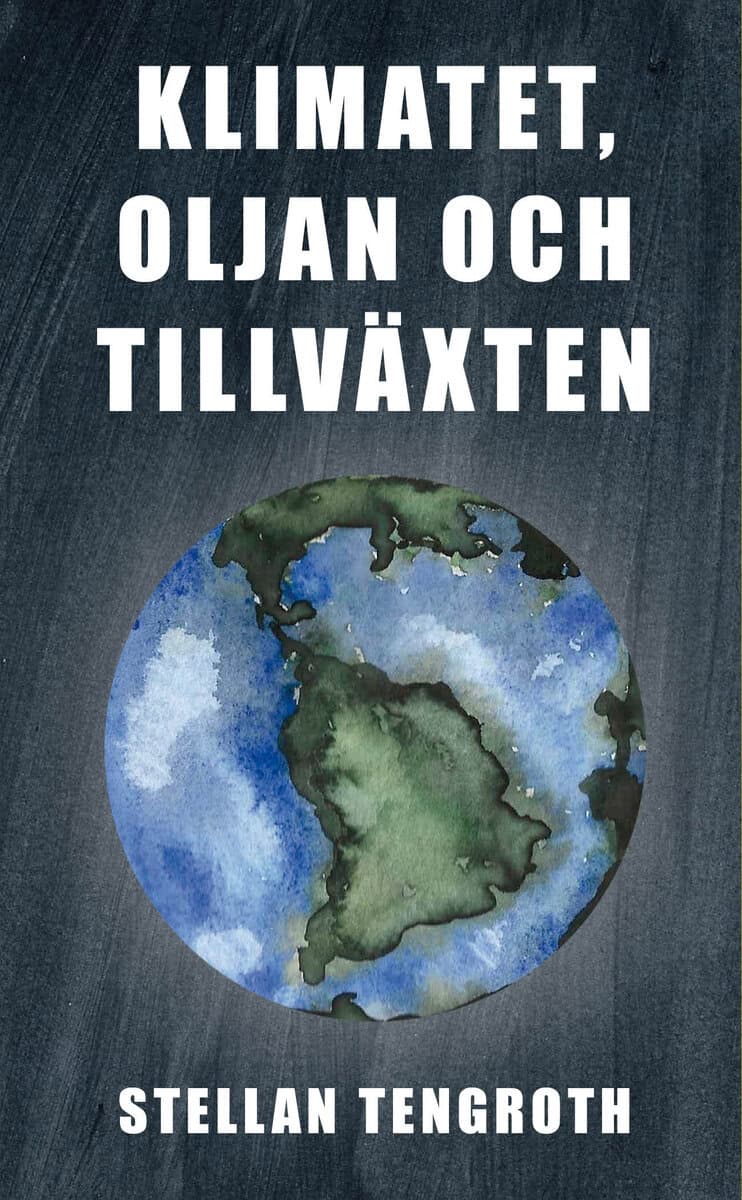 Tengroth, Stellan | Klimatet, oljan och tillväxten