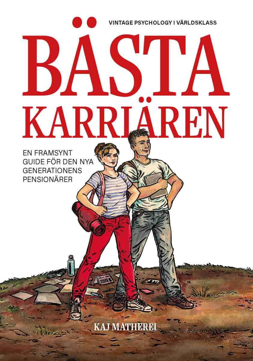 Matherei, Kaj | Bästa karriären : En framsynt guide för den nya generationens pensionärer