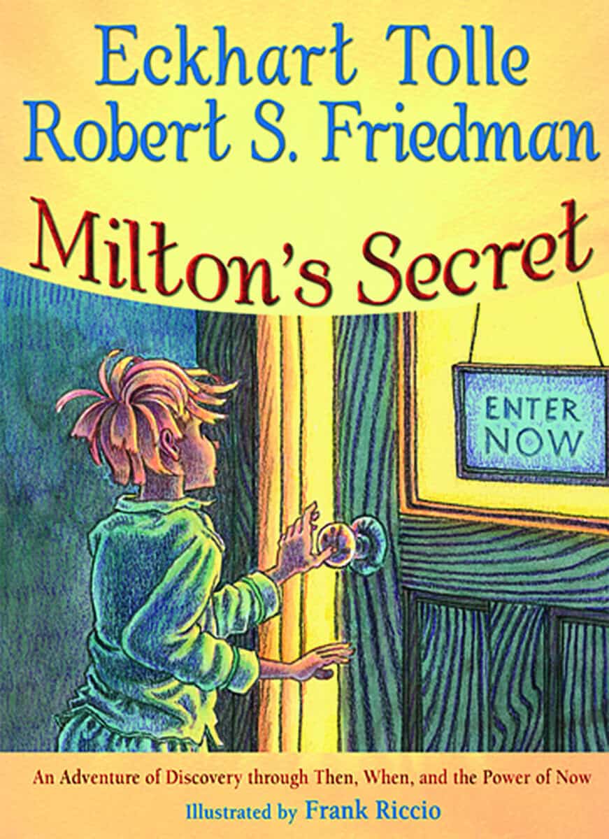 Friedman, Robert | Miltons secret : An adventure of discovery through then, when, and the powe