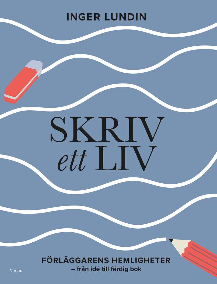 Lundin, Inger | Skriv ett liv : Förläggarens hemligheter