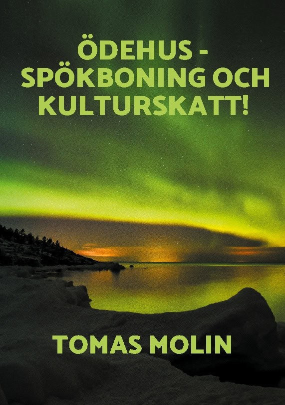 Molin, Tomas | Ödehus : Spökboning och kulturskatt! - Örebro län och östra Värmland