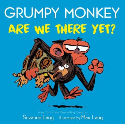 Lang, Suzanne | Grumpy Monkey Are We There Yet?