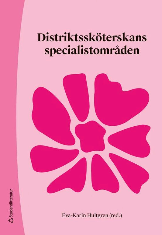 Hultgren, Eva-Karin | Allgulander, Christer | et al | Distriktssköterskans specialistområden