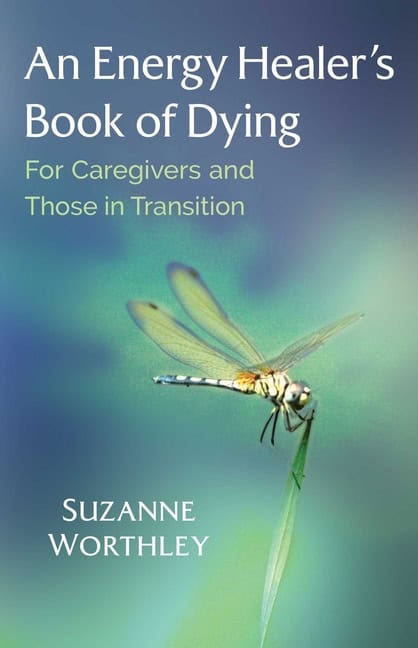 Suzanne Worthley | Energy Healer's Book Of Dying