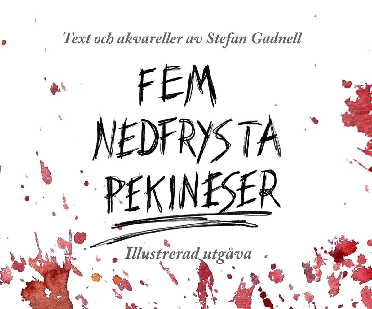 Gadnell, Stefan | Fem nedfrysta Pekineser (illustrerad utgåva)