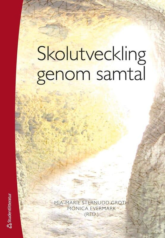 Sternudd Groth, Mia-Marie | Evermark, Monica | et al | Skolutveckling genom samtal