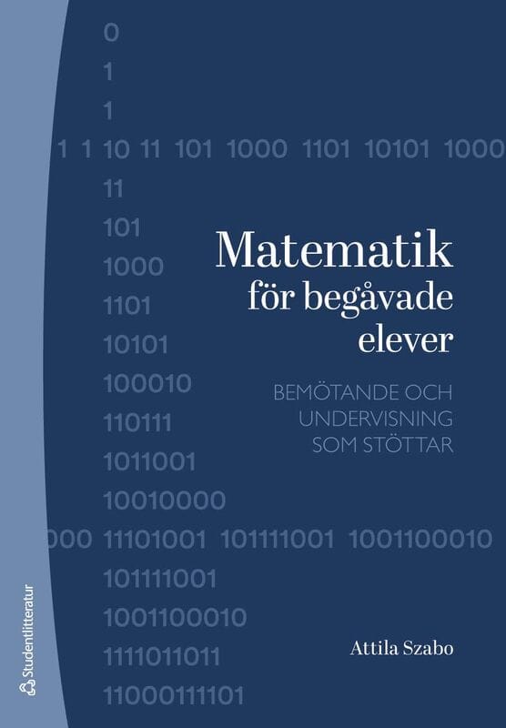 Szabo, Attila | Matematik för begåvade elever : Bemötande och undervisning som stöttar