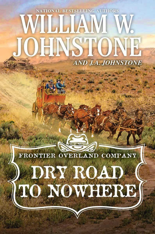 Johnstone, William W. | Johnstone, J.A. | Dry Road to Nowhere