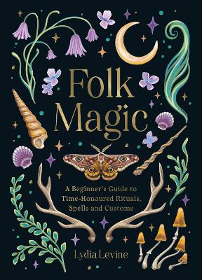 Publishers, Summersdale | Folk Magic : A Beginner’s Guide to Time-Honoured Rituals, Spells and Customs