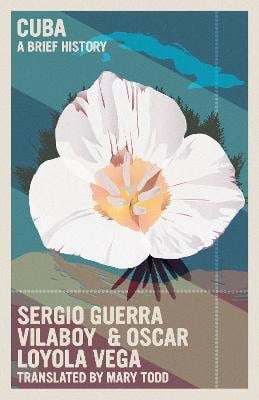 Vilaboy, Sergio Guerra | Cuba : A Brief History