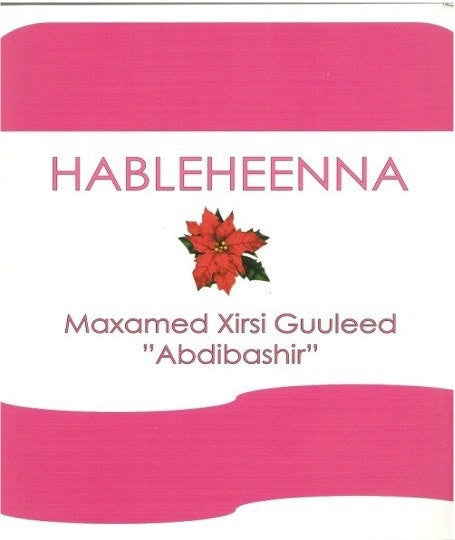 Guuleed (Abdibashir), Maxamed Xirsi | Sidee buu hableheenna halabuur u tilmaamay