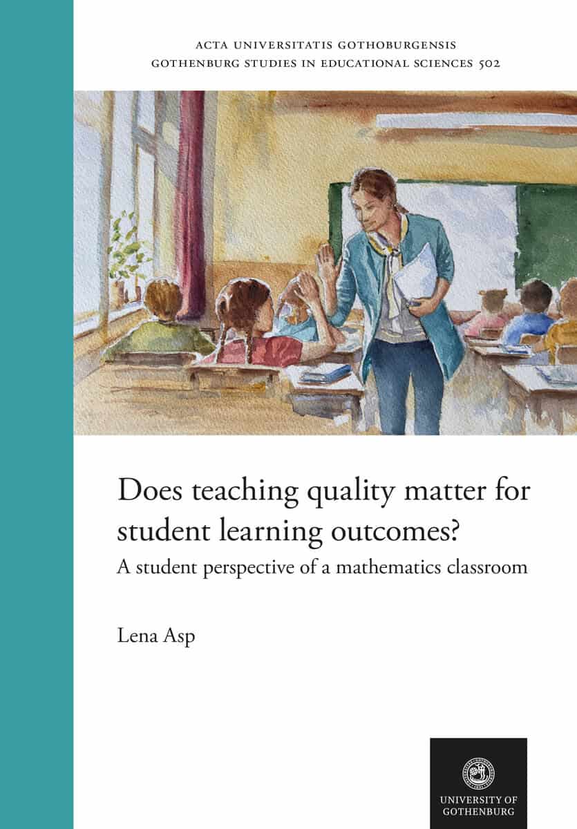 Asp, Lena | Does teaching quality matter for student learning outcomes? A student perspective of a mathematics classroom