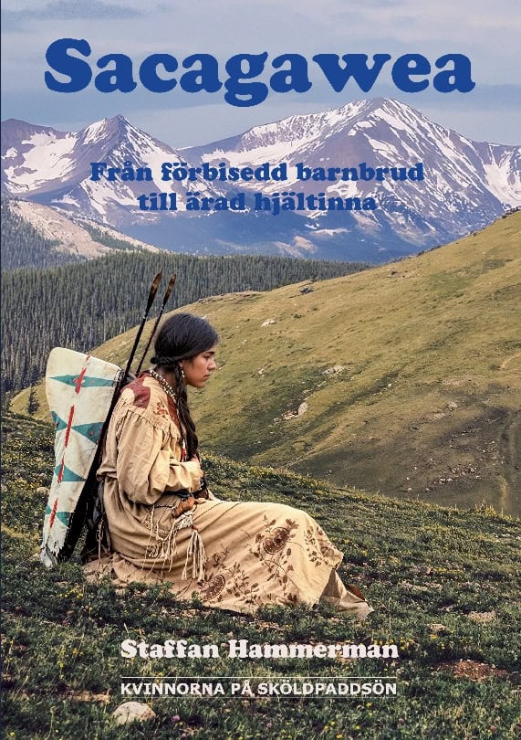 Hammerman, Staffan | Sacagawea : Från förbisedd barnbrud till ärad hjältinna