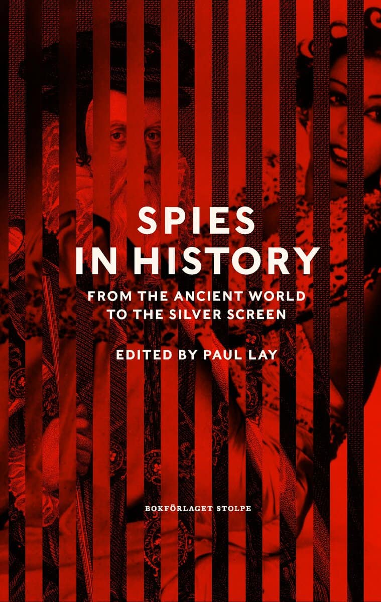 Alford, Stephen | Berggren, Henrik | et al | Spies in history : From the ancient world to the silver screen