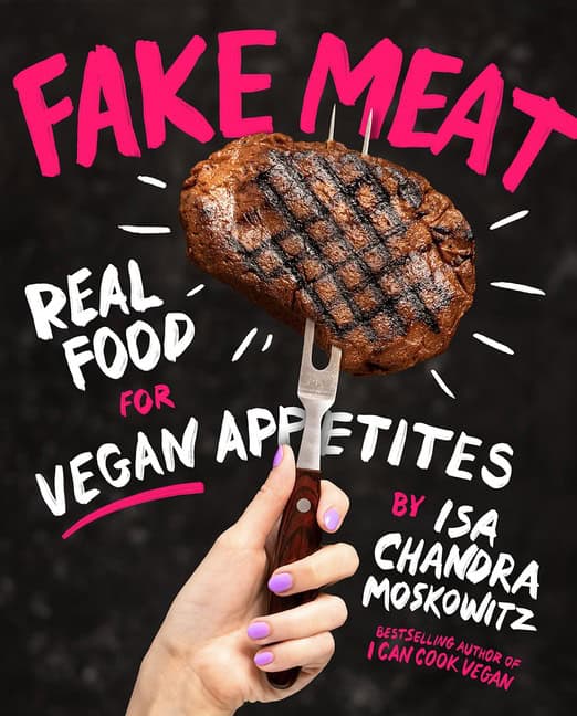 Isa Chandra Moskowitz | Fake Meat