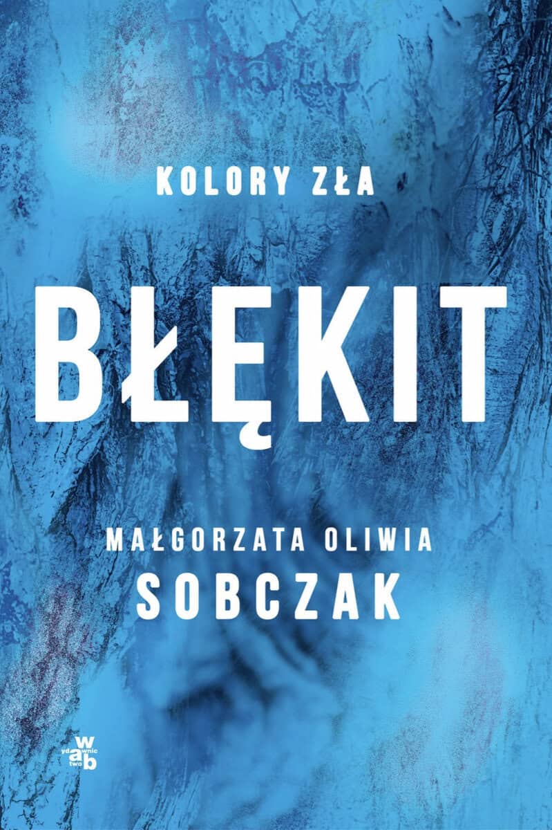 Sobczak, Małgorzata Oliwia | Kolory zła. Tom 5. Błękit