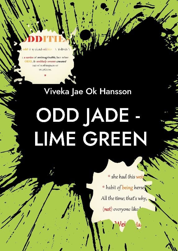Hansson, Viveka Jae Ok | Odd jade : She just is and everyone around her merely becomes.