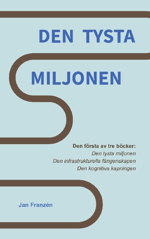 Franzen, Jan | Den tysta miljonen : En granskning av systemfelet som gjorde oss sjuka.