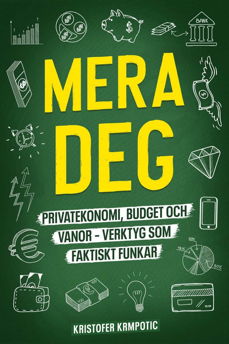Krmpotic, Kristofer | Mera deg : Privatekonomi, budget och vanor - verktyg som faktiskt funkar