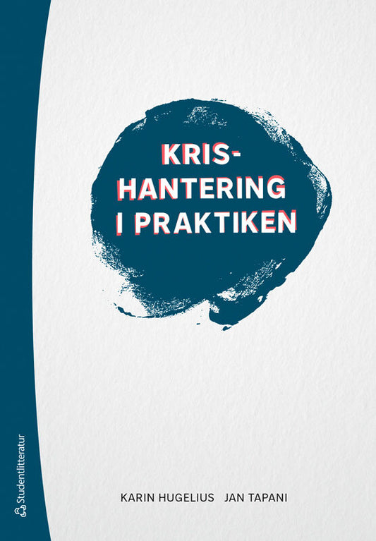 Hugelius, Karin | Tapani, Jan | Krishantering i praktiken