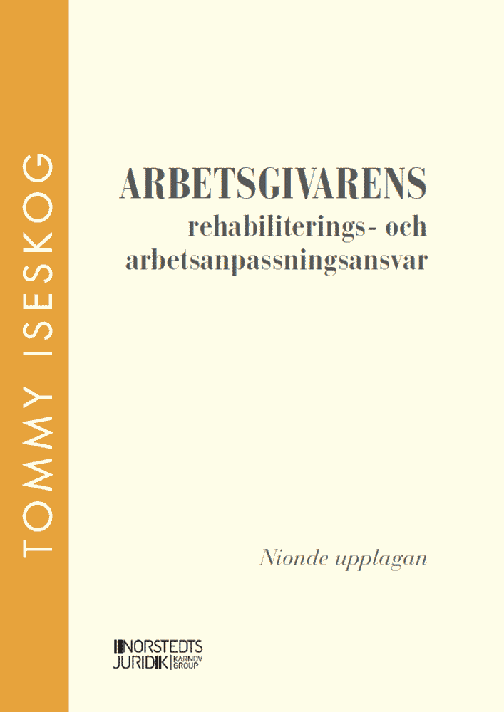 Iseskog, Tommy | Arbetsgivarens rehabiliterings- och arbetsanpassningsansvar