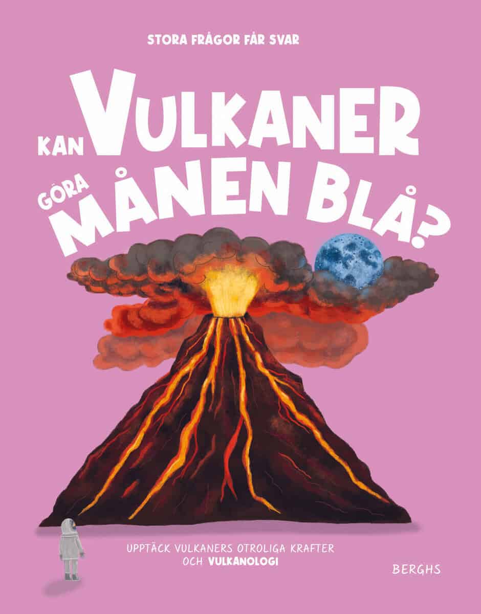 Watson, Olivia | Kan vulkaner göra månen blå?