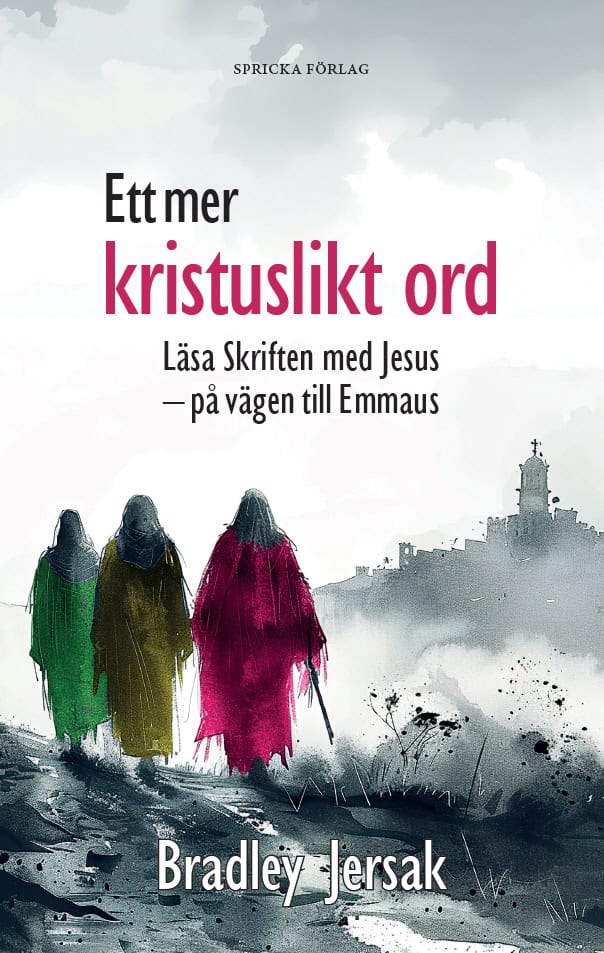 Jersak, Bradley | Ett mer kristuslikt ord : Läsa Skriften med Jesus – på vägen till Emmaus