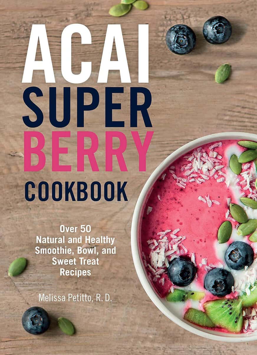 Petitto RD  Melissa | Acai Super Berry Cookbook