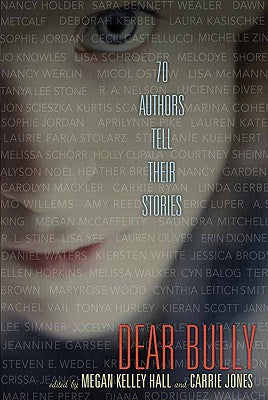 Hall, Megan Kelley | Dear Bully : Seventy Authors Tell Their Stories