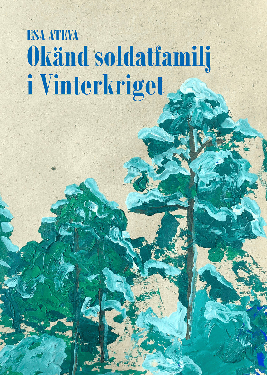 Ateva, Esa | Okänd soldatfamilj i Vinterkriget