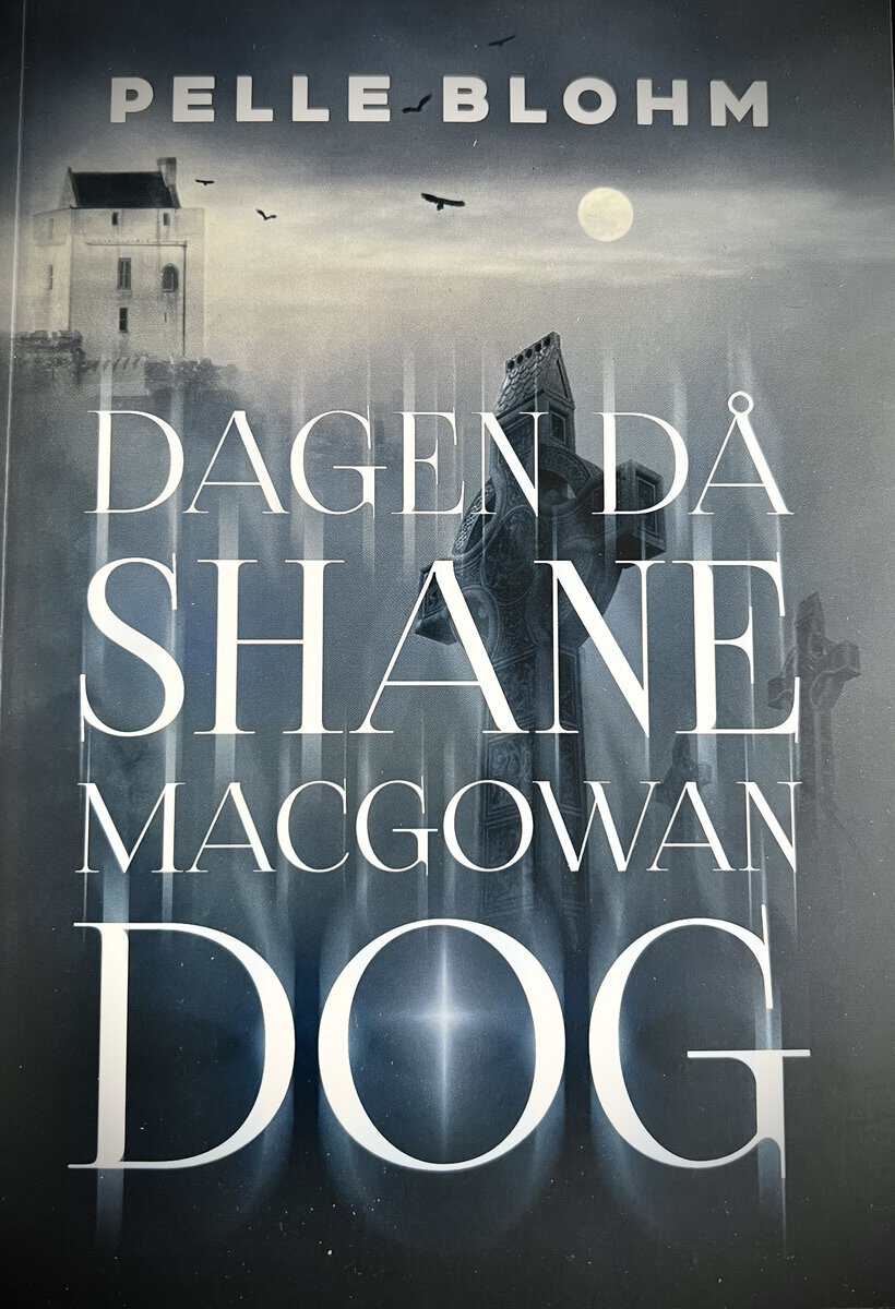 Blohm, Pelle | Dagen då Shane MacGowan dog