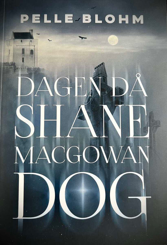 Blohm, Pelle | Dagen då Shane MacGowan dog