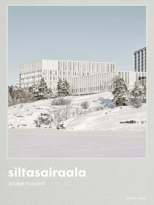 Tournaire, Julia | Severo, Donato | Ståhlberg-Aalto, Freja | Palosaari, Sari | Siltasairaala : The bridge hospital