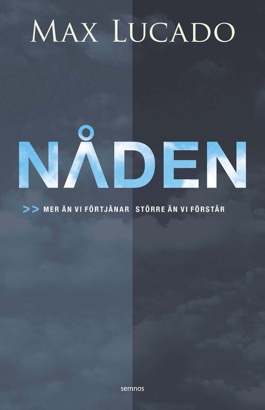 Lucado, Max | Nåden : Mer än vi förtjänar, större än vi förstår