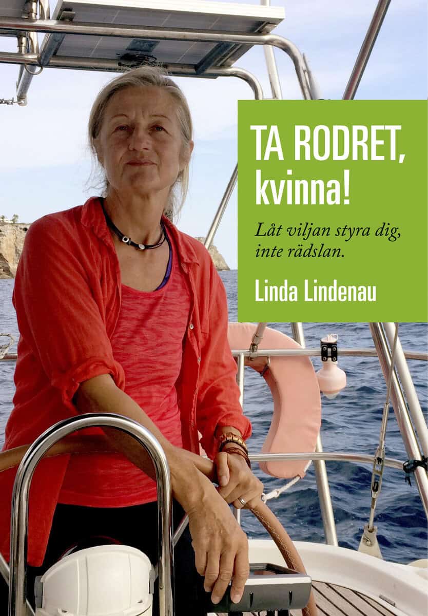 Lindenau, Linda | Ta rodret, kvinna! : Låt viljan styra dig, inte rädslan