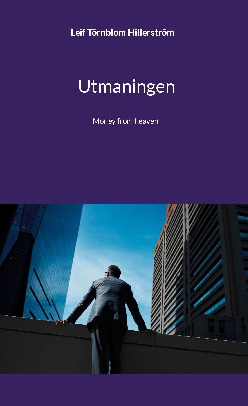 Törnblom Hillerström, Leif | Utmaningen : Money from heaven