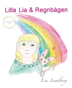 Lundberg, Lia | Lilla Lia och Regnbågen