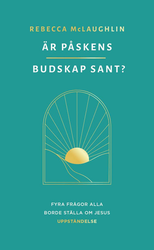 McLaughlin, Rebecca | Är påskens budskap sant?