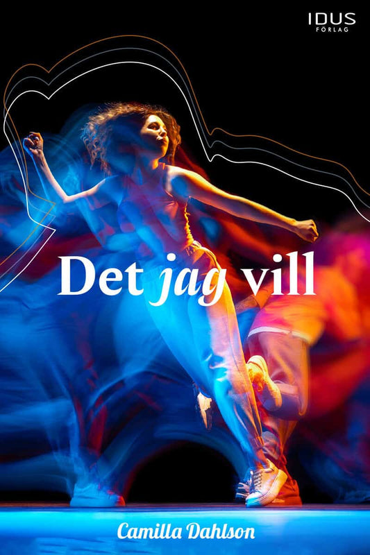 Dahlson, Camilla | Det jag vill