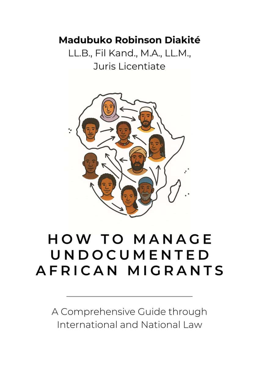 Robinson Diakité, Madubuko | How to manage undocumented african migrants : A comprehensive guide through international a...