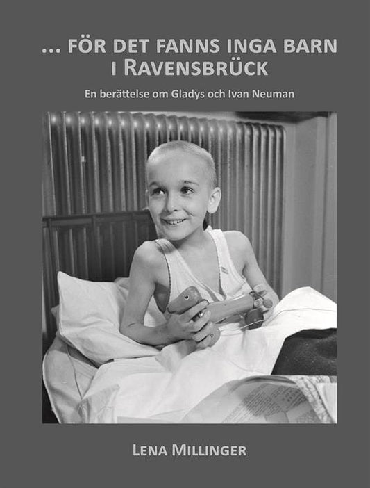 Millinger, Lena | För det fanns inga barn i Ravensbrück