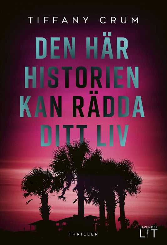 Crum, Tiffany | Den här historien kan rädda ditt liv