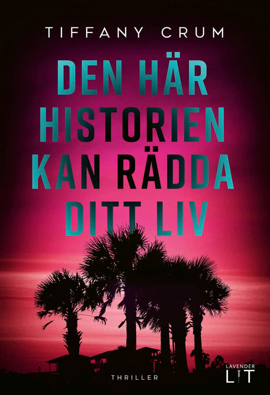 Crum, Tiffany | Den här historien kan rädda ditt liv