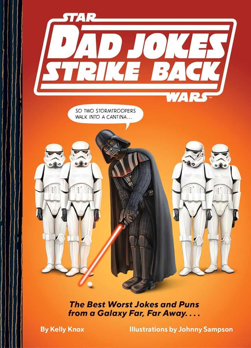 Knox, Kelly | Star Wars Dad Jokes Strike Back The Best Worst Jokes and Puns from a Galaxy Far, Far Away. . . .