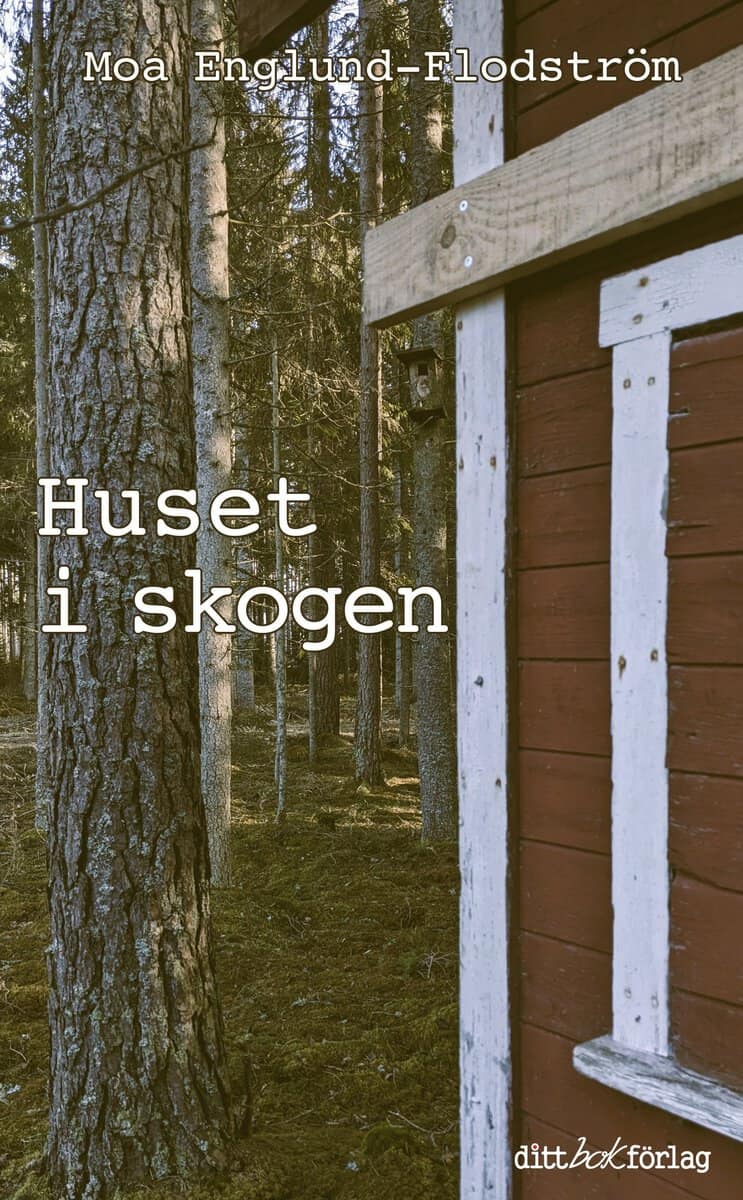 Englund-Flodström, Moa | Huset i skogen