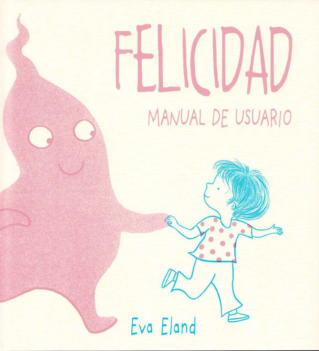 Eland, Eva | Where Happiness Begins (Spanska)
